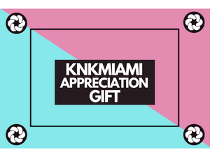 KNKMiami Appreciation Gift